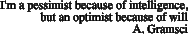 I'm a pessimist because of